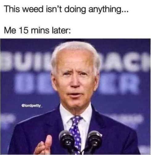 biden-weed-15-minutes-later.jpg