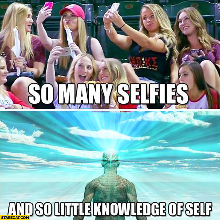 so-many-selfies-and-so-little-knowledge-of-self.jpg